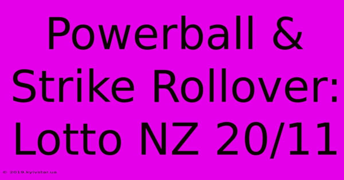 Powerball & Strike Rollover: Lotto NZ 20/11