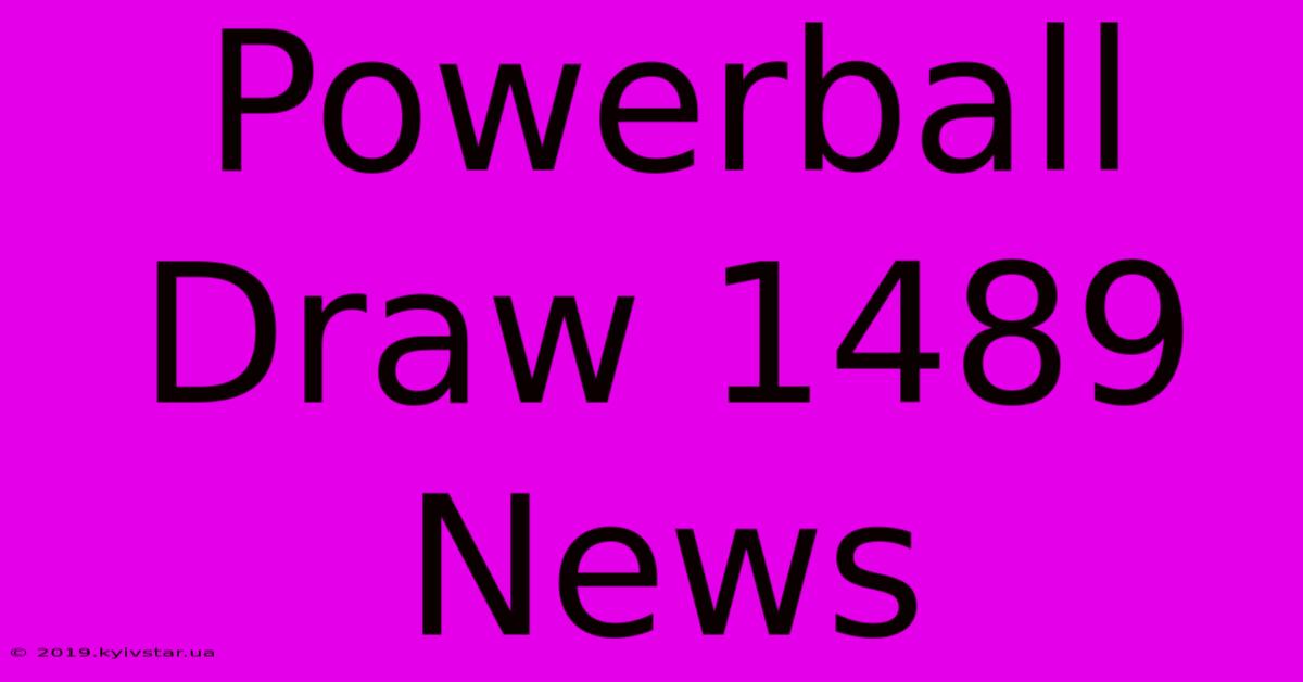 Powerball Draw 1489 News