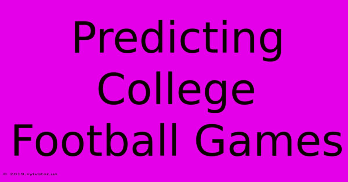 Predicting College Football Games