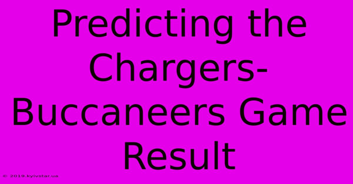 Predicting The Chargers-Buccaneers Game Result