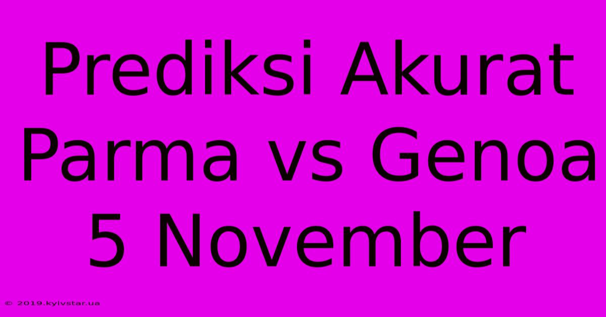 Prediksi Akurat Parma Vs Genoa 5 November