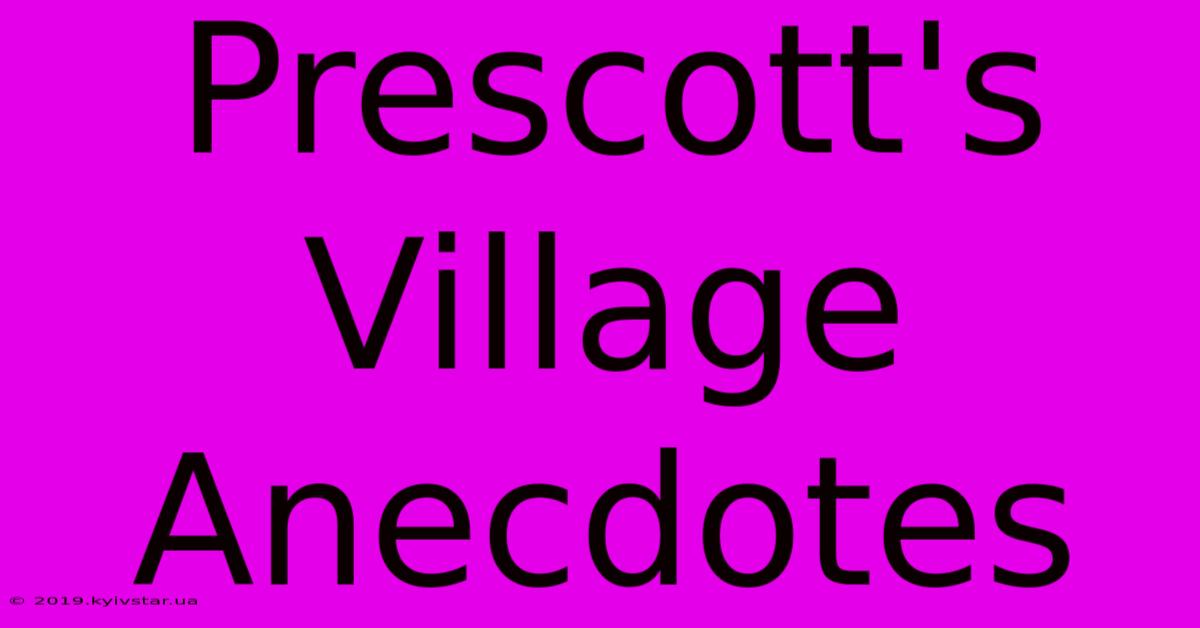 Prescott's Village Anecdotes