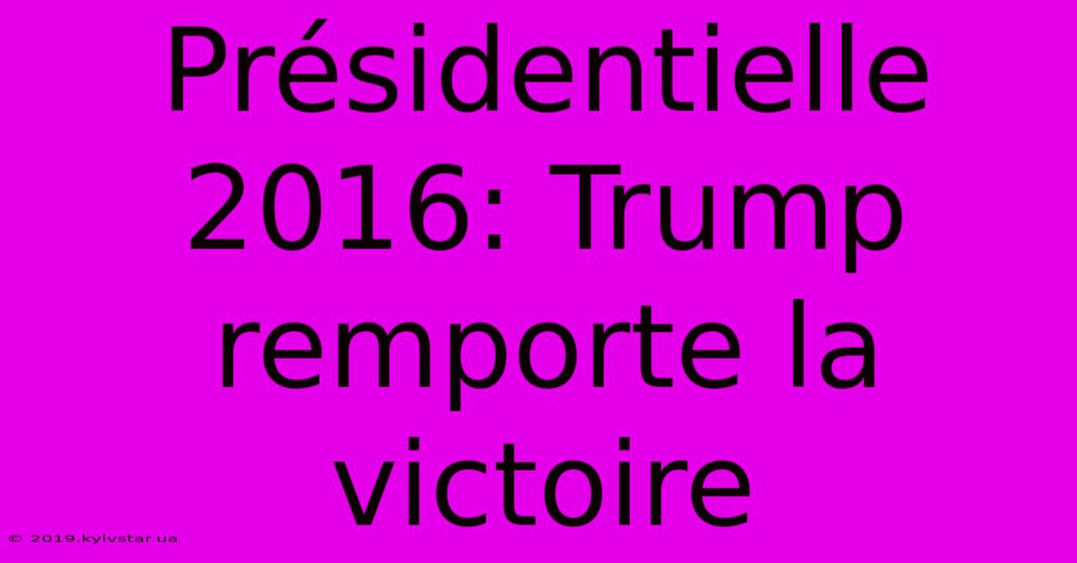 Présidentielle 2016: Trump Remporte La Victoire