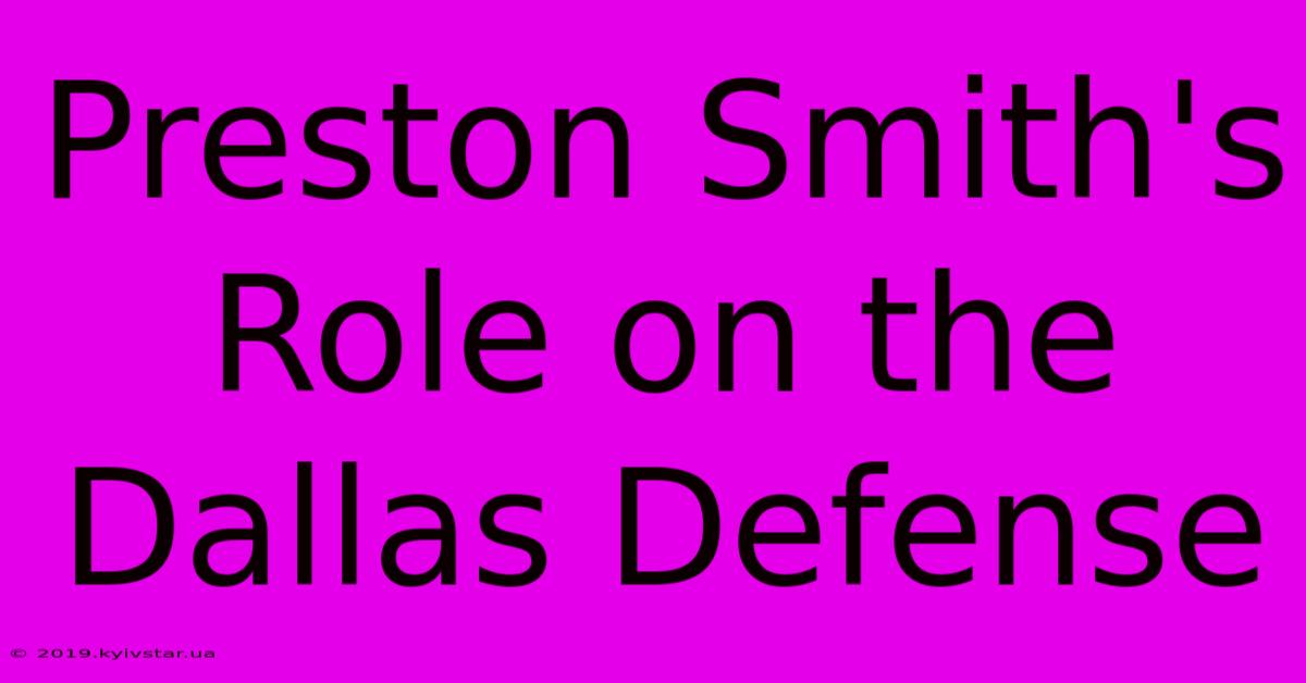 Preston Smith's Role On The Dallas Defense