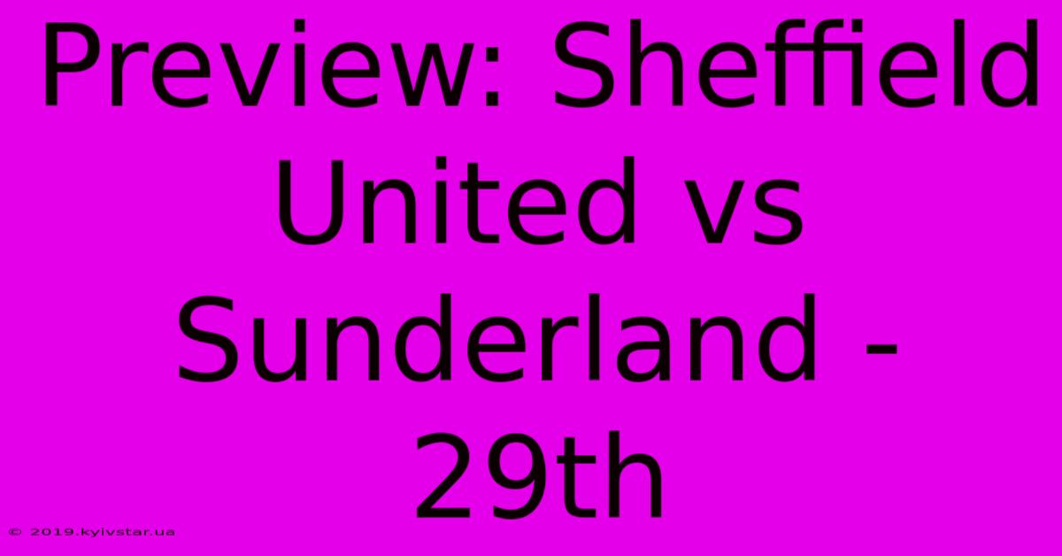 Preview: Sheffield United Vs Sunderland - 29th