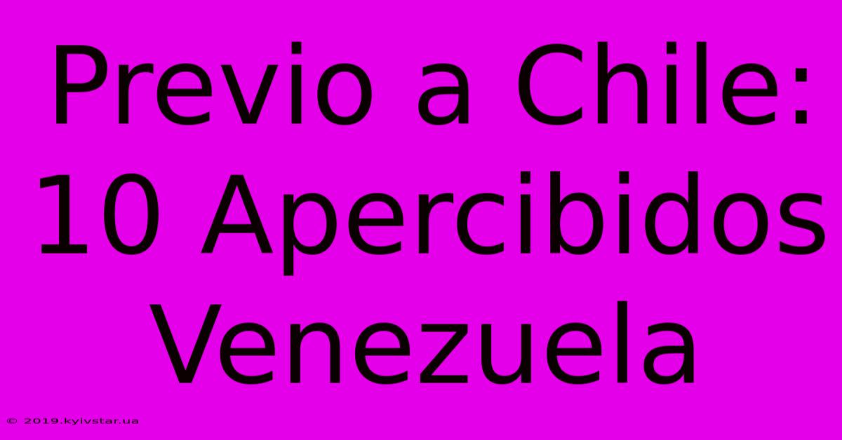 Previo A Chile: 10 Apercibidos Venezuela