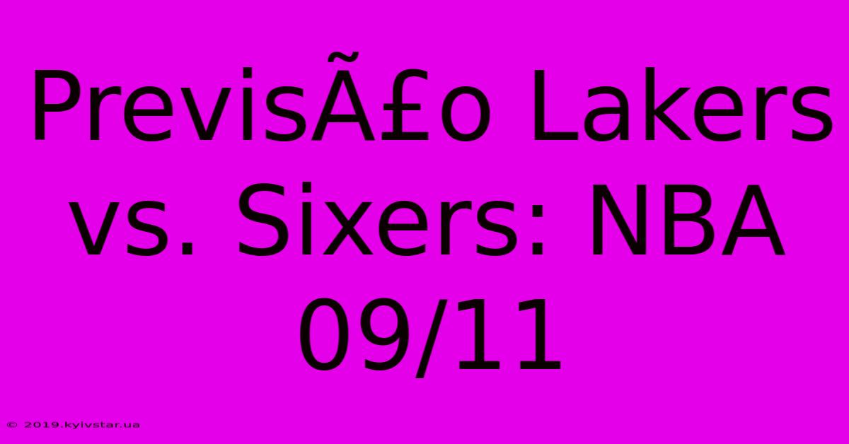 PrevisÃ£o Lakers Vs. Sixers: NBA 09/11