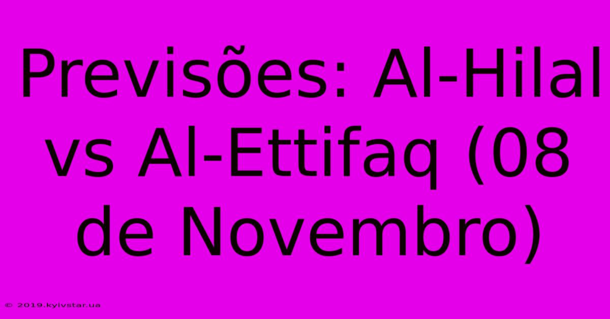 Previsões: Al-Hilal Vs Al-Ettifaq (08 De Novembro)