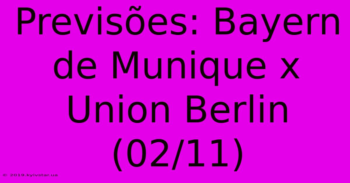 Previsões: Bayern De Munique X Union Berlin (02/11)