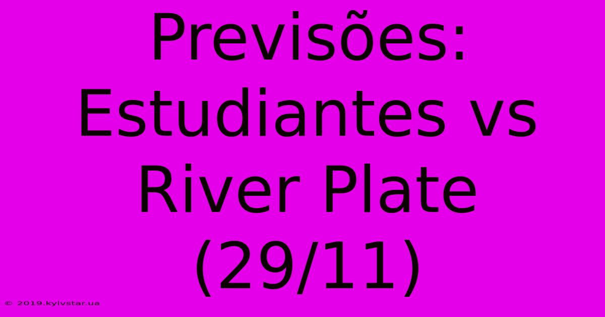 Previsões: Estudiantes Vs River Plate (29/11)