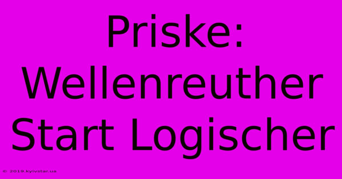 Priske: Wellenreuther Start Logischer