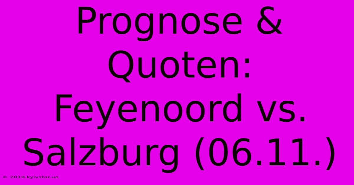 Prognose & Quoten: Feyenoord Vs. Salzburg (06.11.) 