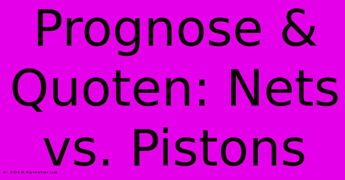 Prognose & Quoten: Nets Vs. Pistons