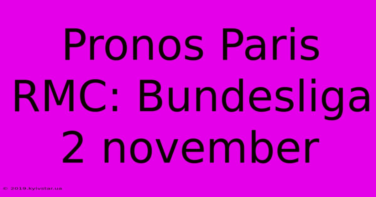 Pronos Paris RMC: Bundesliga 2 November