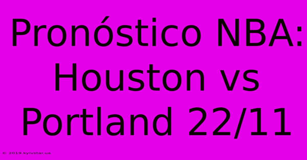 Pronóstico NBA: Houston Vs Portland 22/11