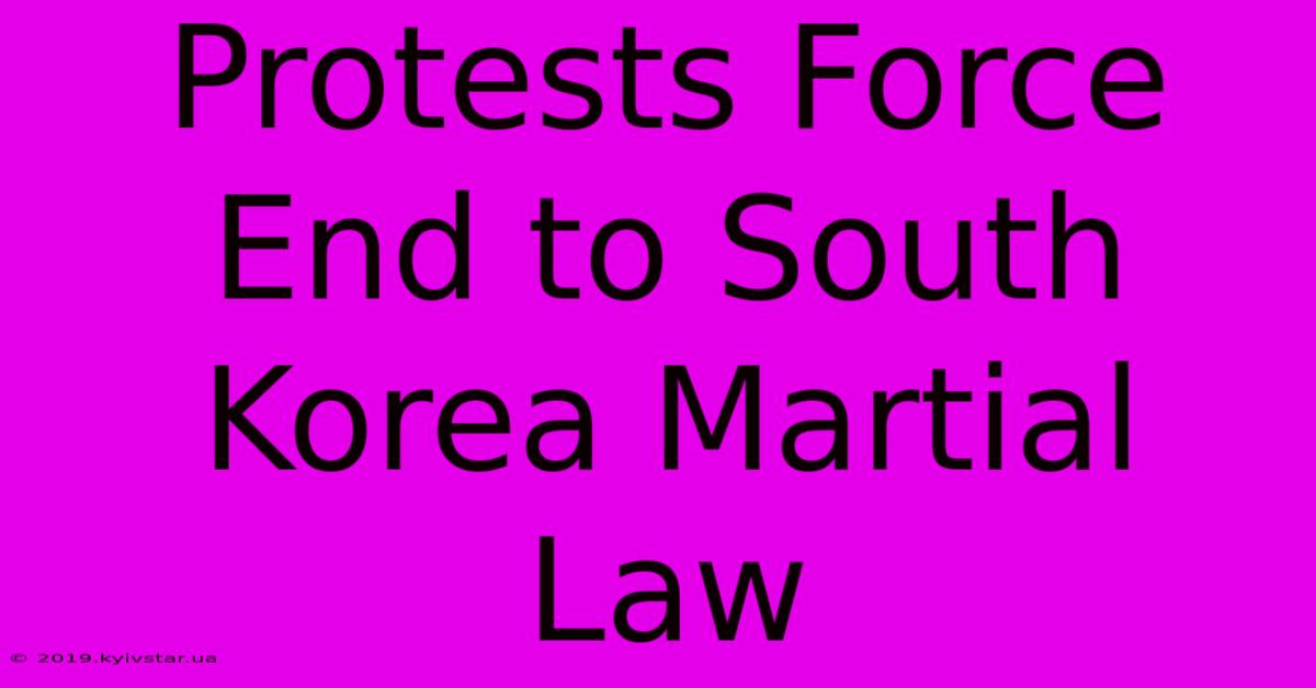 Protests Force End To South Korea Martial Law