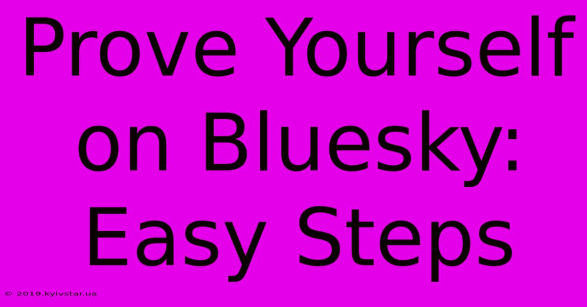 Prove Yourself On Bluesky: Easy Steps