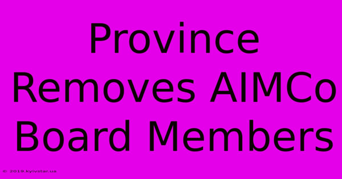 Province Removes AIMCo Board Members