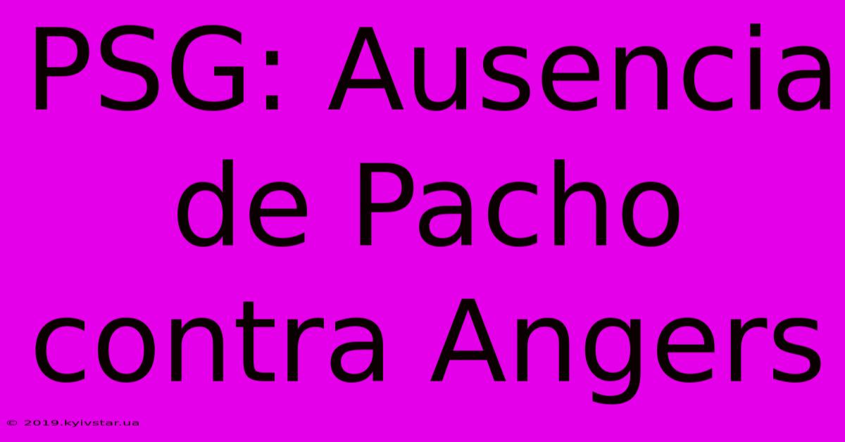 PSG: Ausencia De Pacho Contra Angers