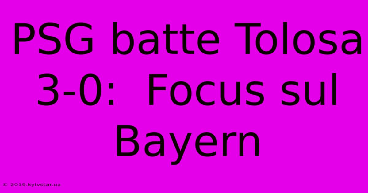 PSG Batte Tolosa 3-0:  Focus Sul Bayern