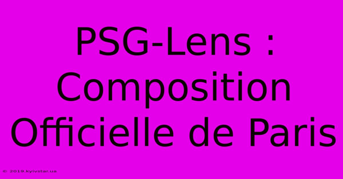 PSG-Lens : Composition Officielle De Paris