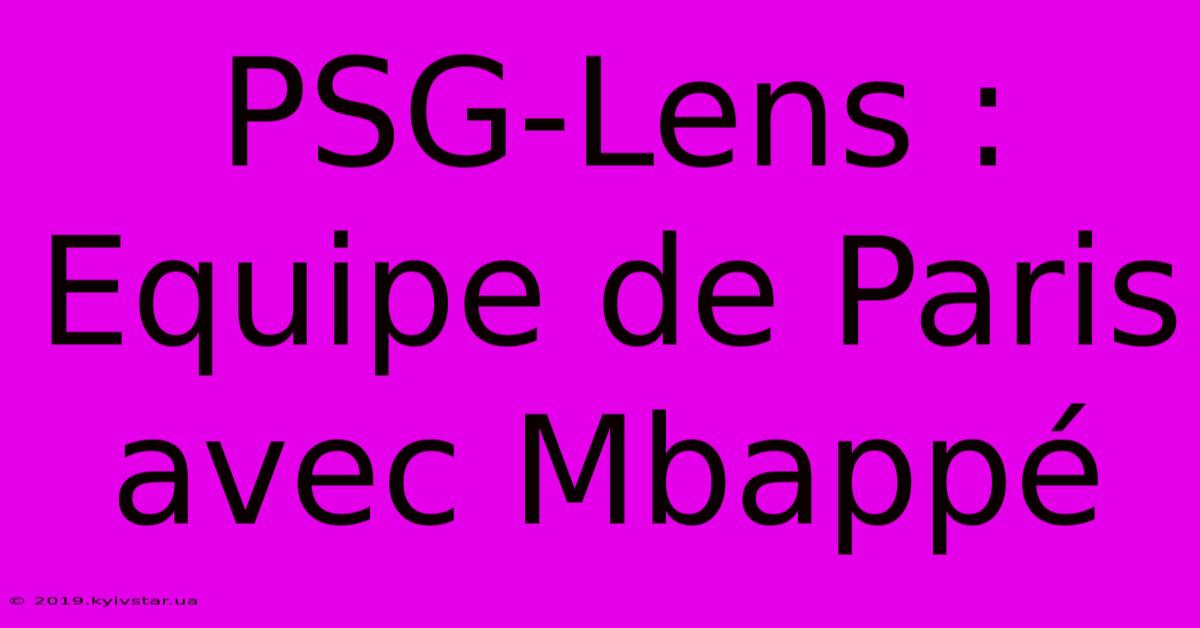 PSG-Lens : Equipe De Paris Avec Mbappé