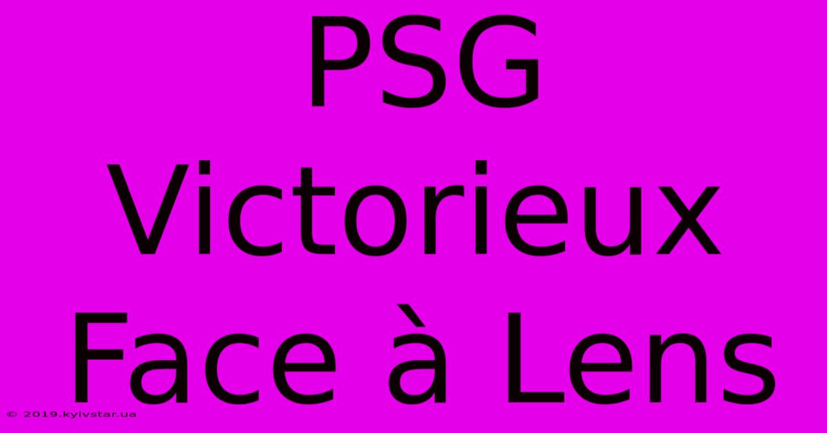 PSG Victorieux Face À Lens