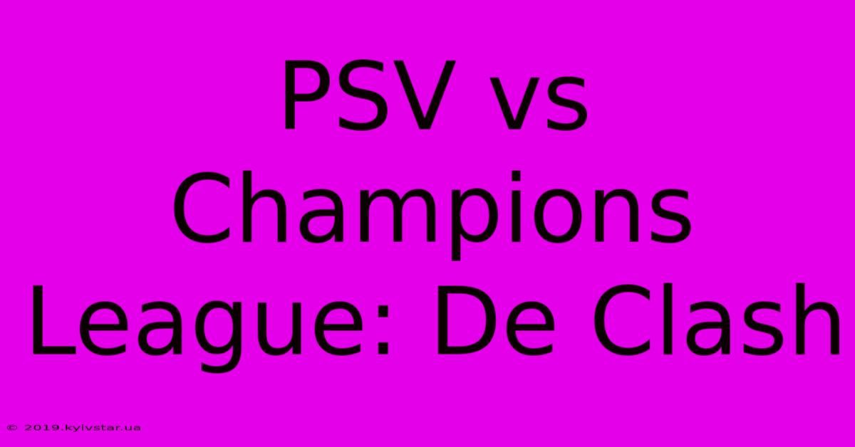 PSV Vs Champions League: De Clash