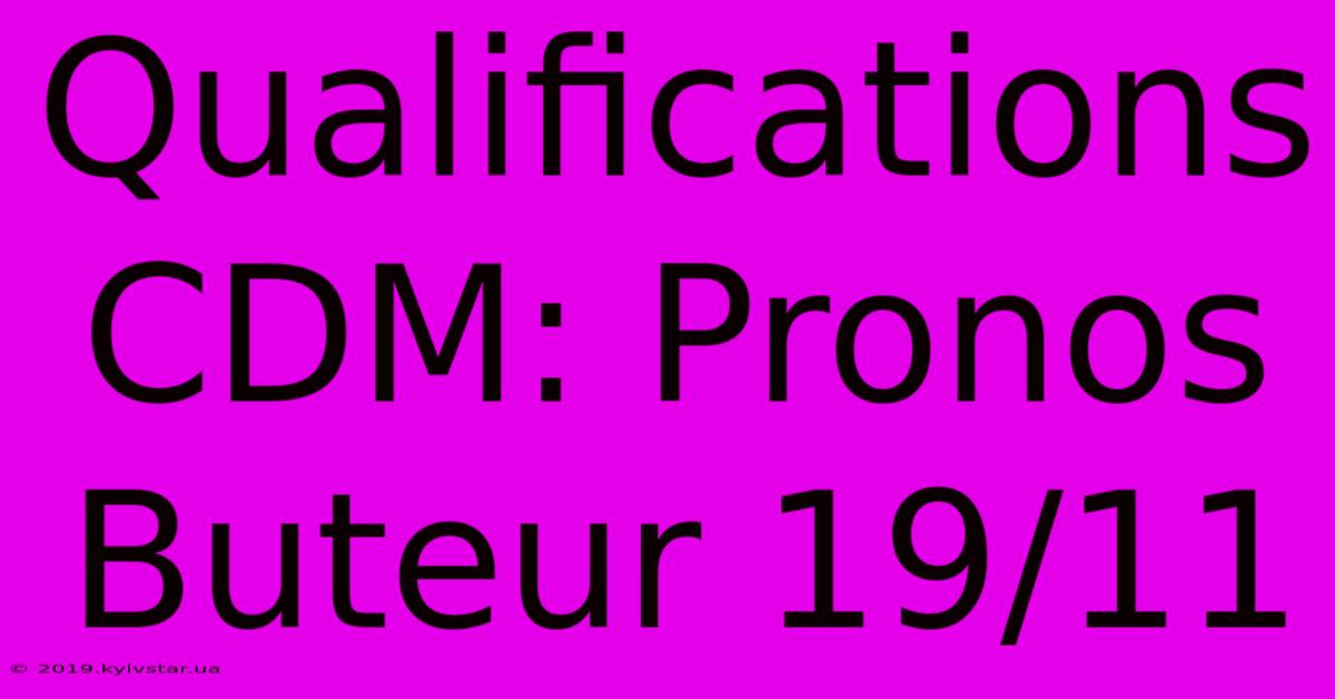 Qualifications CDM: Pronos Buteur 19/11