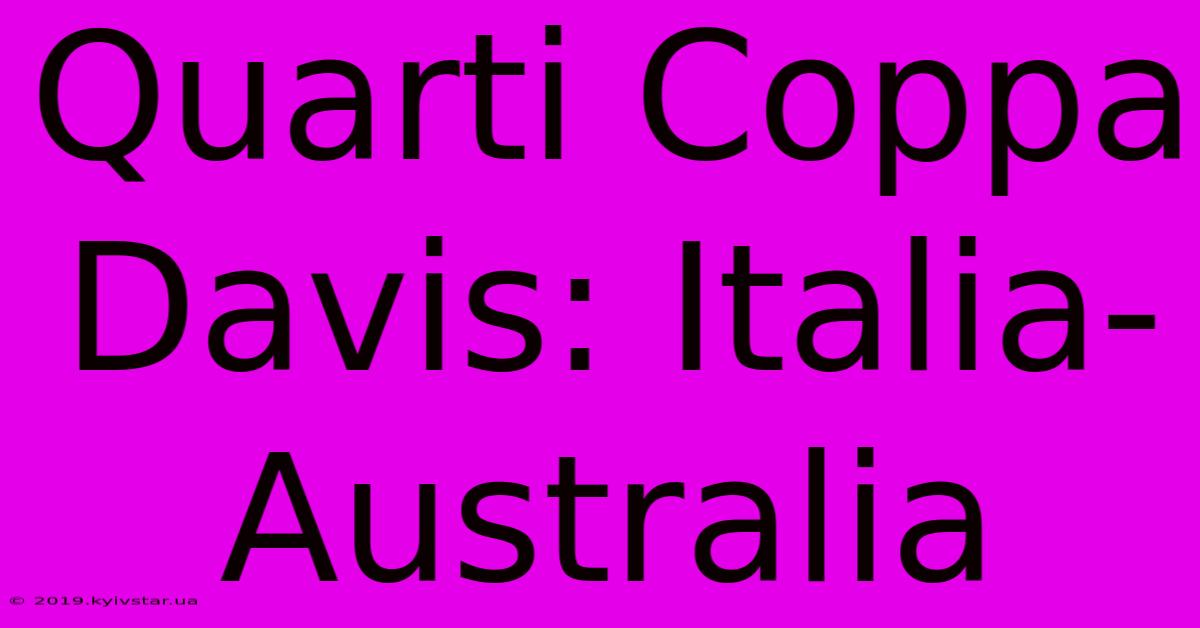 Quarti Coppa Davis: Italia-Australia