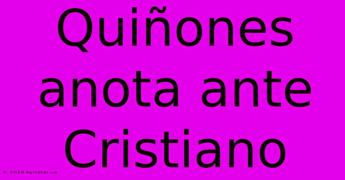 Quiñones Anota Ante Cristiano