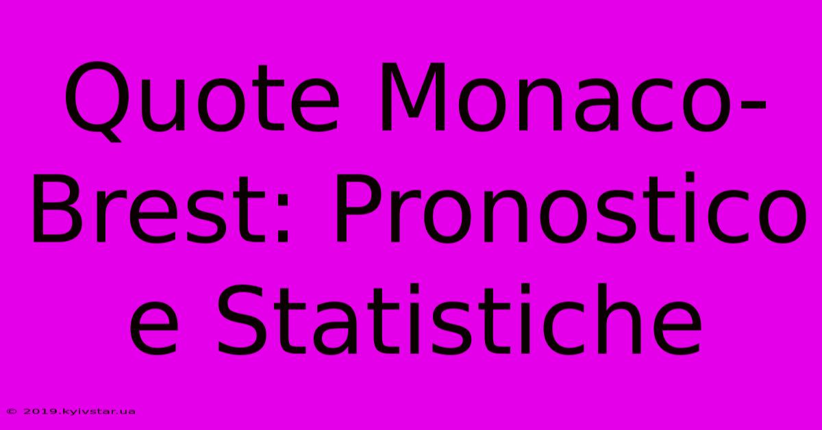 Quote Monaco-Brest: Pronostico E Statistiche