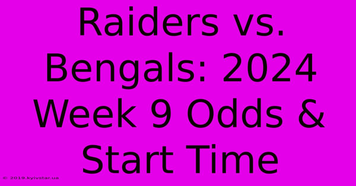 Raiders Vs. Bengals: 2024 Week 9 Odds & Start Time