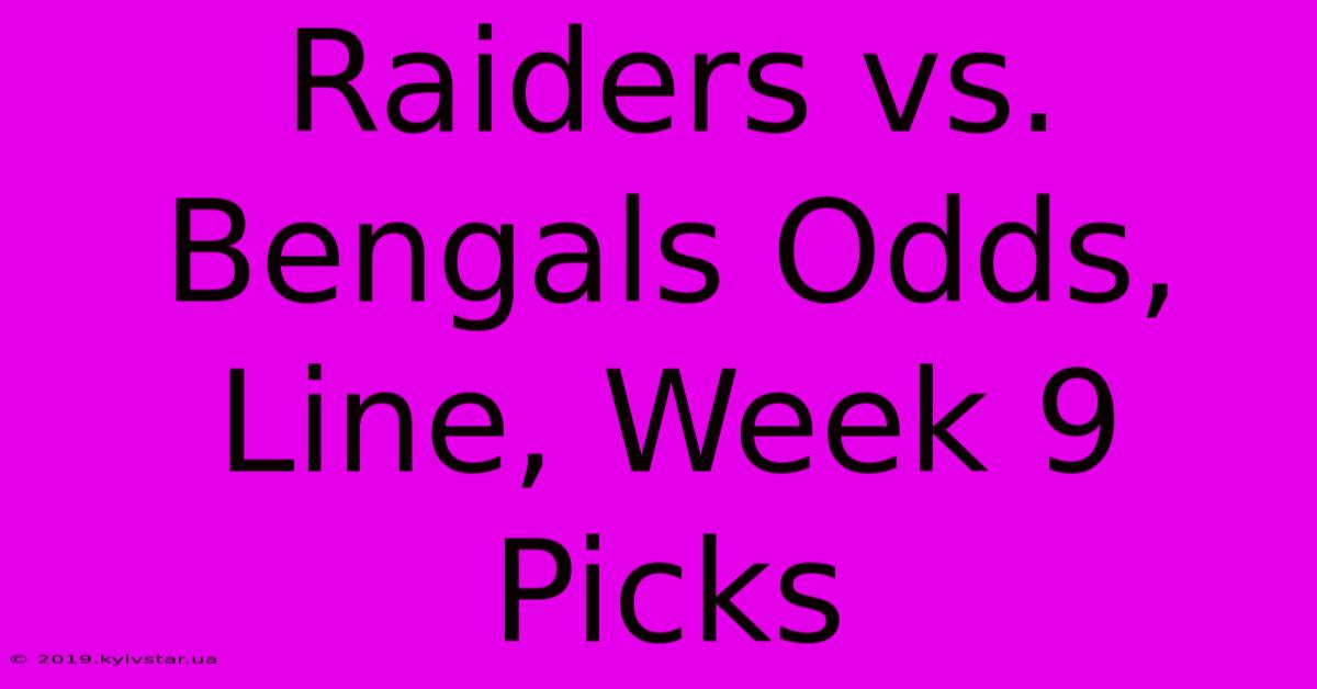 Raiders Vs. Bengals Odds, Line, Week 9 Picks