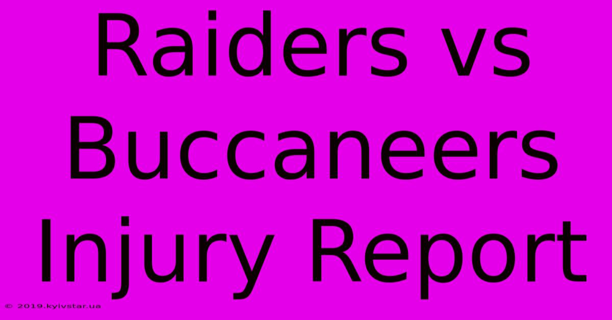 Raiders Vs Buccaneers Injury Report