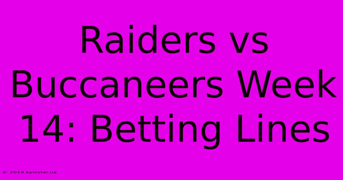 Raiders Vs Buccaneers Week 14: Betting Lines