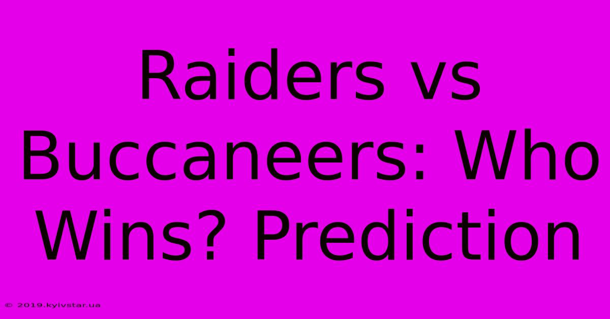 Raiders Vs Buccaneers: Who Wins? Prediction