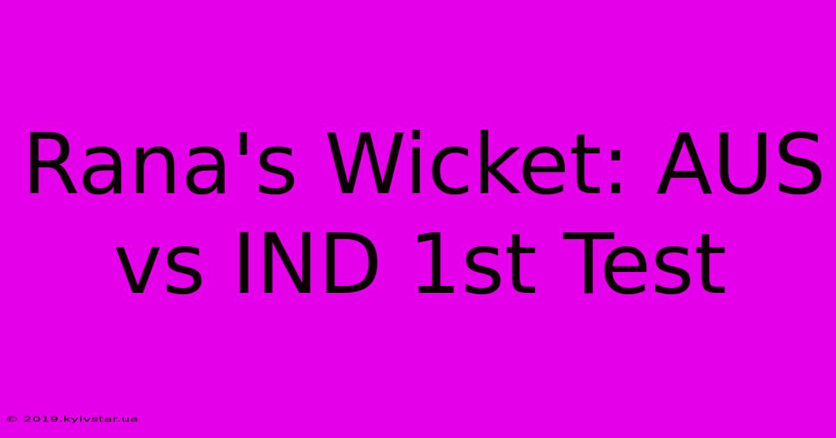 Rana's Wicket: AUS Vs IND 1st Test