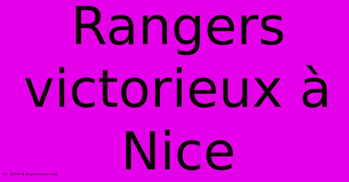 Rangers Victorieux À Nice