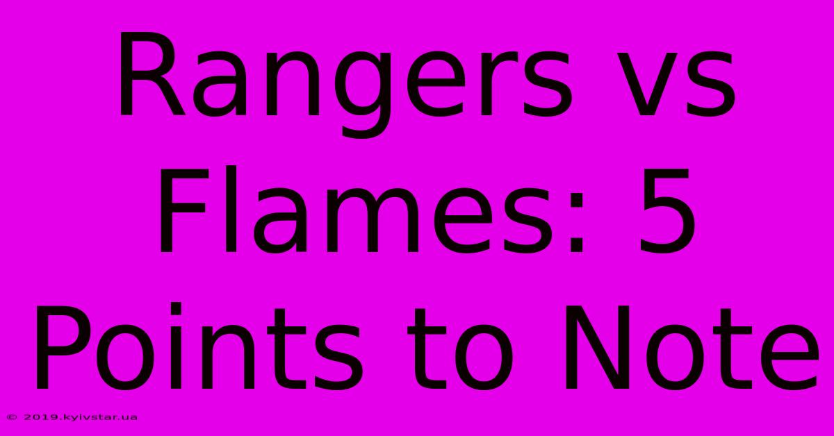 Rangers Vs Flames: 5 Points To Note