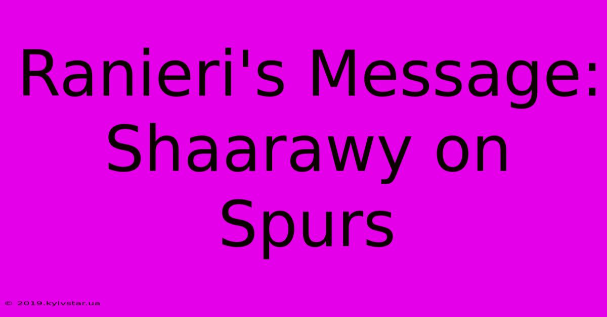 Ranieri's Message: Shaarawy On Spurs