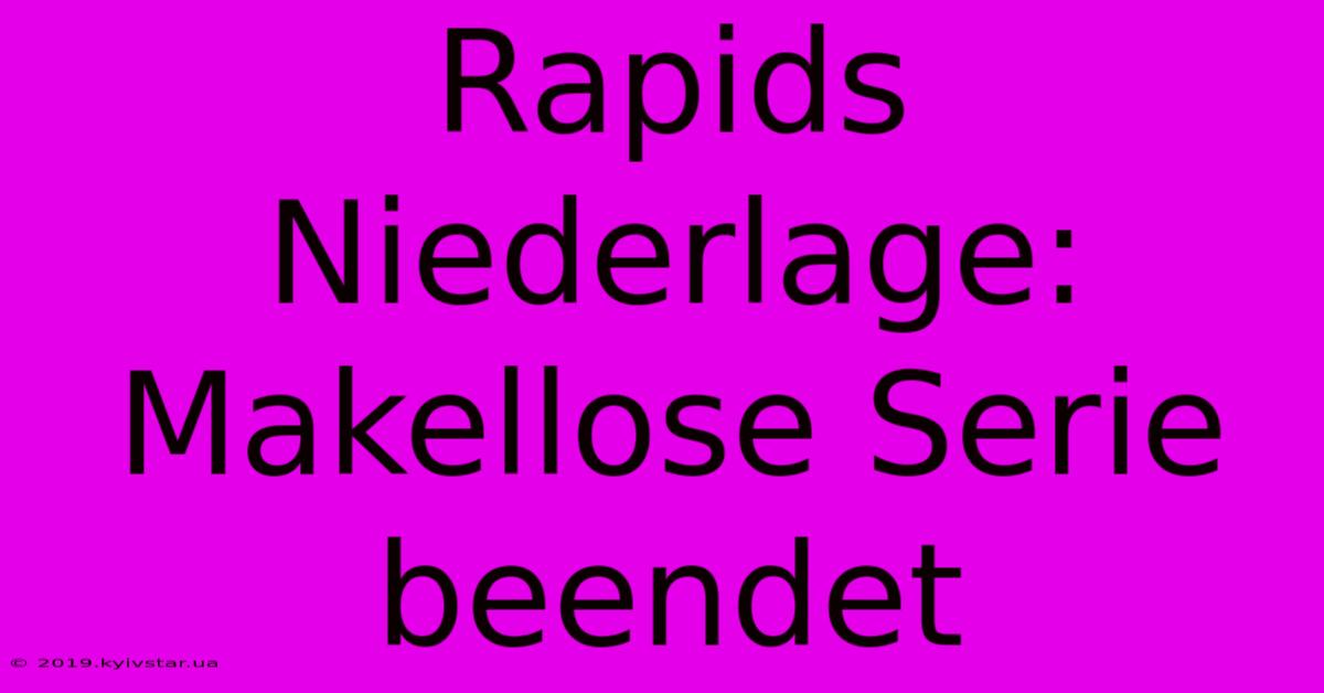 Rapids Niederlage: Makellose Serie Beendet