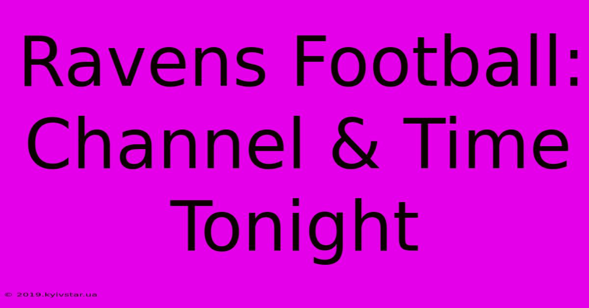 Ravens Football: Channel & Time Tonight 