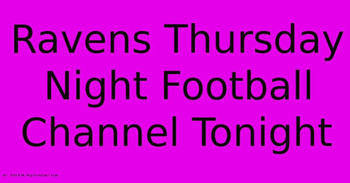 Ravens Thursday Night Football Channel Tonight