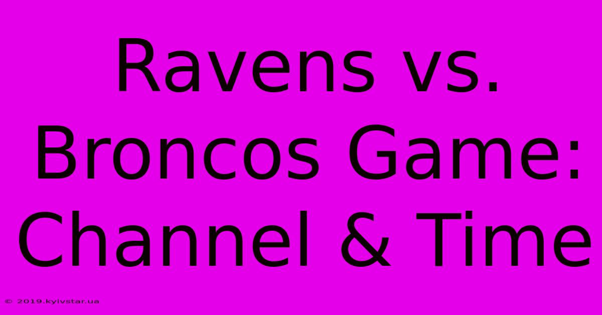 Ravens Vs. Broncos Game: Channel & Time 