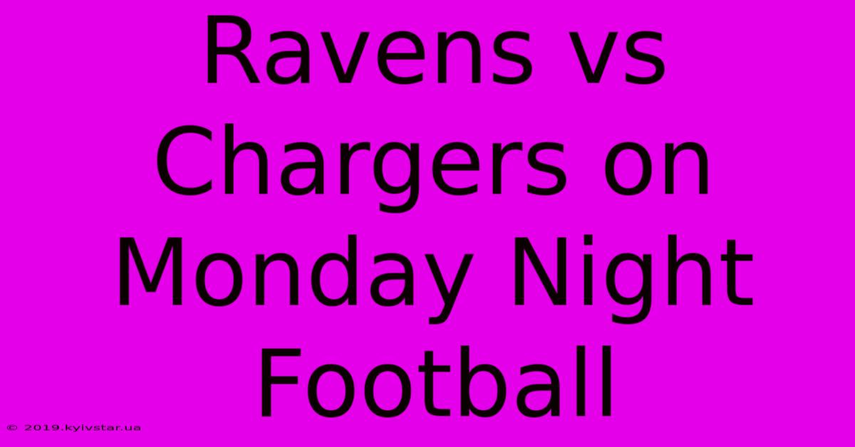 Ravens Vs Chargers On Monday Night Football