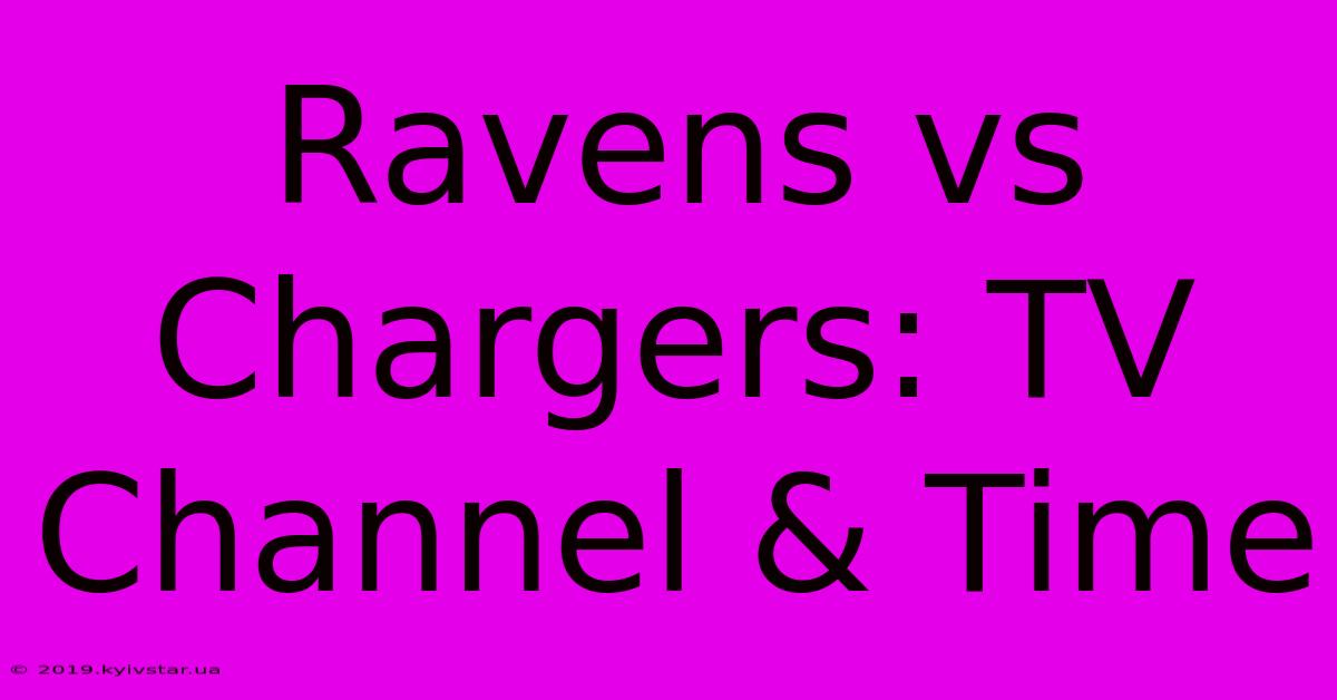 Ravens Vs Chargers: TV Channel & Time