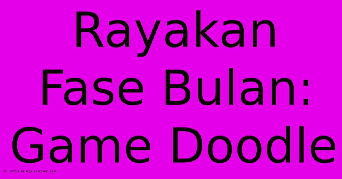 Rayakan Fase Bulan: Game Doodle