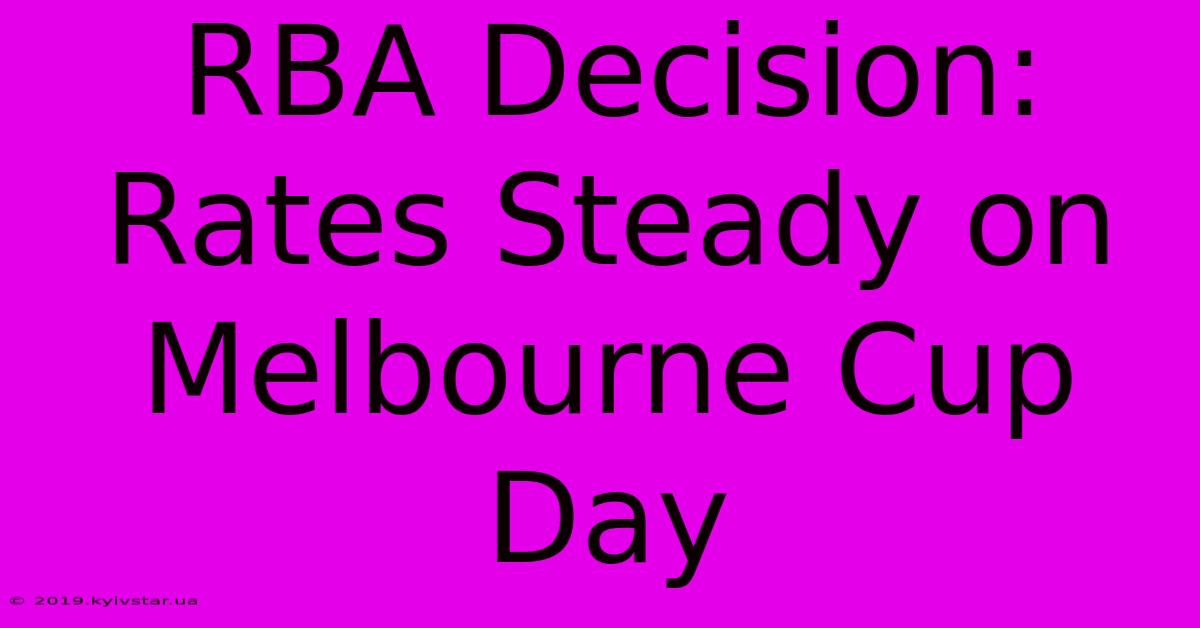 RBA Decision: Rates Steady On Melbourne Cup Day