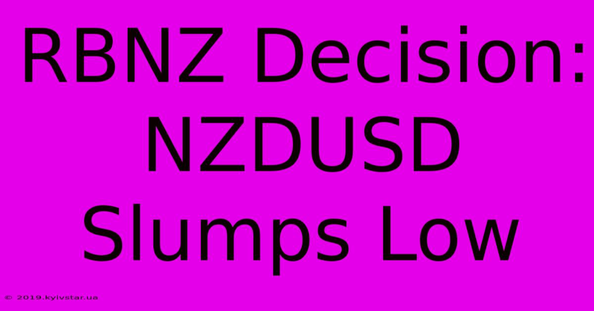 RBNZ Decision: NZDUSD Slumps Low